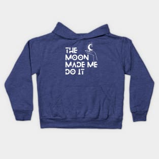 The Moon Made Me Do It 2 Kids Hoodie